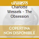 Charlotte Wessels - The Obsession cd