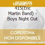 415(Eric Martin Band) - Boys Night Out cd
