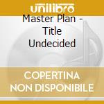 Master Plan - Title Undecided cd