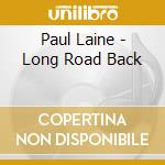 Paul Laine - Long Road Back cd