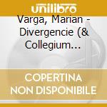 Varga, Marian - Divergencie (& Collegium Musicum) cd