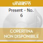 Present - No. 6 cd