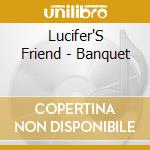 Lucifer'S Friend - Banquet cd