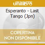 Esperanto - Last Tango (Jpn) cd
