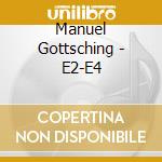 Manuel Gottsching - E2-E4 cd