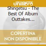 Shingetsu - The Best Of Album Outtakes 1976-1981 cd