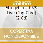 Shingetsu - 1979 Live (Jap Card) (2 Cd) cd