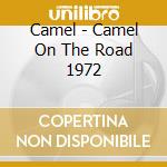 Camel - Camel On The Road 1972 cd