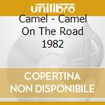 Camel - Camel On The Road 1982 cd