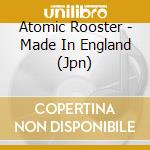 Atomic Rooster - Made In England (Jpn) cd