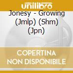Jonesy - Growing (Jmlp) (Shm) (Jpn) cd