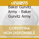 Baker Gurvitz Army - Baker Gurvitz Army cd musicale di Baker Gurvitz Army