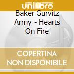 Baker Gurvitz Army - Hearts On Fire cd musicale di Baker Gurvitz Army