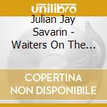 Julian Jay Savarin - Waiters On The Dance cd musicale di Julian Jay Savarin