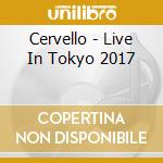 Cervello - Live In Tokyo 2017 cd
