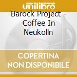Barock Project - Coffee In Neukolln cd