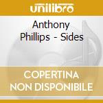 Anthony Phillips - Sides cd musicale di Anthony Phillips