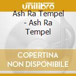 Ash Ra Tempel - Ash Ra Tempel cd musicale di Ash Ra Tempel