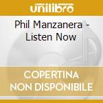 Phil Manzanera - Listen Now cd