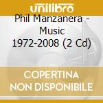 Phil Manzanera - Music 1972-2008 (2 Cd) cd