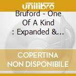 Bruford - One Of A Kind : Expanded & Remixed Edtion cd