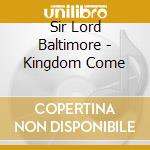 Sir Lord Baltimore - Kingdom Come cd
