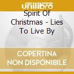 Spirit Of Christmas - Lies To Live By cd