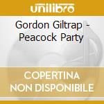 Gordon Giltrap - Peacock Party cd musicale