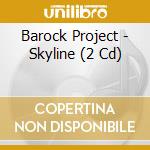Barock Project - Skyline (2 Cd) cd