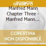 Manfred Mann Chapter Three - Manfred Mann Chapter Three cd musicale