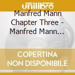 Manfred Mann Chapter Three - Manfred Mann Chapter Three cd