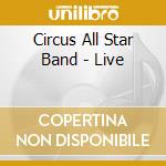 Circus All Star Band - Live cd musicale