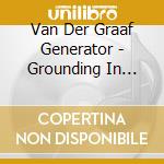Van Der Graaf Generator - Grounding In Numbers cd