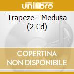 Trapeze - Medusa (2 Cd) cd