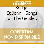 Bridget St.John - Songs For The Gentle Man cd