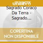 Sagrado Coraco Da Terra - Sagrado Coracao Da Terra cd