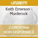 Keith Emerson - Murderock cd