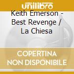 Keith Emerson - Best Revenge / La Chiesa cd