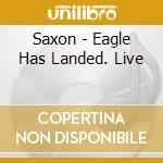 Saxon - Eagle Has Landed. Live cd
