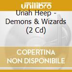Uriah Heep - Demons & Wizards (2 Cd) cd