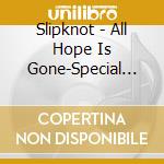 Slipknot - All Hope Is Gone-Special Edition- (2 Cd) cd