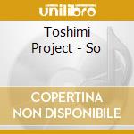 Toshimi Project - So cd