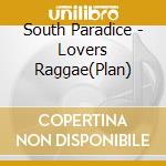 South Paradice - Lovers Raggae(Plan) cd