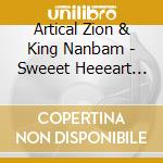 Artical Zion & King Nanbam - Sweeet Heeeart Mix Vol.1 cd