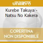 Kurebe Takuya - Natsu No Kakera cd
