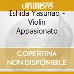 Ishida Yasunao - Violin Appasionato cd