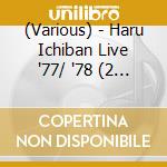 (Various) - Haru Ichiban Live '77/ '78 (2 Cd) cd