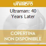 Ultraman: 40 Years Later cd
