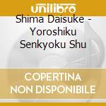 Shima Daisuke - Yoroshiku Senkyoku Shu