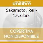Sakamoto. Rei - 13Colors cd